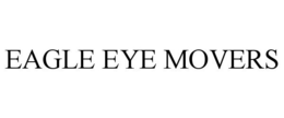EAGLE EYE MOVERS trademark