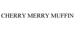 CHERRY MERRY MUFFIN trademark