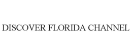 DISCOVER FLORIDA CHANNEL trademark