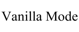 VANILLA MODE trademark