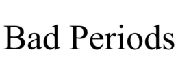 BAD PERIODS trademark