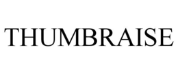 THUMBRAISE trademark