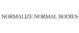NORMALIZE NORMAL BODIES trademark