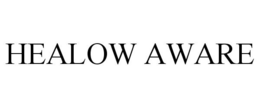 HEALOW AWARE trademark