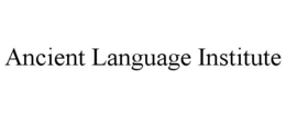 ANCIENT LANGUAGE INSTITUTE trademark