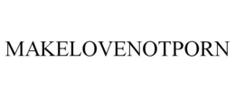 MAKELOVENOTPORN trademark