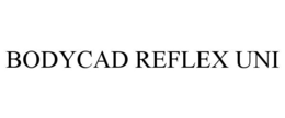 BODYCAD REFLEX UNI trademark