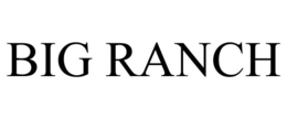 BIG RANCH trademark
