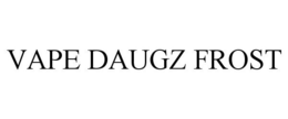VAPE DAUGZ FROST trademark