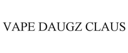 VAPE DAUGZ CLAUS trademark