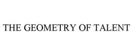 THE GEOMETRY OF TALENT trademark