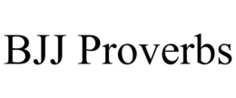 BJJ PROVERBS trademark