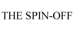 THE SPIN-OFF trademark