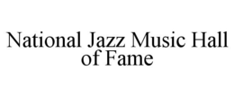 NATIONAL JAZZ MUSIC HALL OF FAME trademark