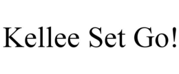 KELLEE SET GO! trademark
