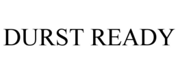DURST READY trademark
