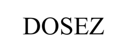 DOSEZ trademark