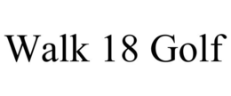 WALK 18 GOLF trademark