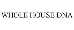 WHOLE HOUSE DNA trademark