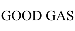 GOOD GAS trademark