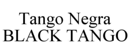 TANGO NEGRA BLACK TANGO trademark