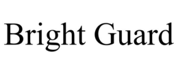 BRIGHT GUARD trademark
