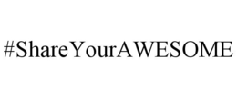 #SHAREYOURAWESOME trademark