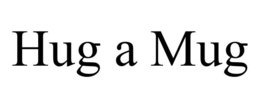 HUG A MUG trademark