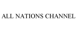 ALL NATIONS CHANNEL trademark