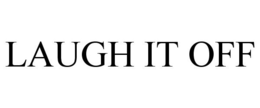 LAUGH IT OFF trademark
