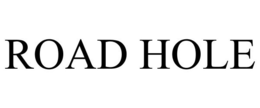 ROAD HOLE trademark