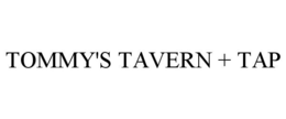 TOMMY'S TAVERN + TAP trademark