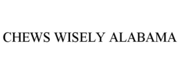 CHEWS WISELY ALABAMA trademark