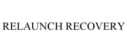 RELAUNCH RECOVERY trademark