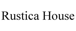 RUSTICA HOUSE trademark