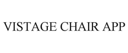 VISTAGE CHAIR APP trademark