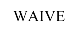 WAIVE trademark