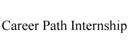 CAREER PATH INTERNSHIP trademark