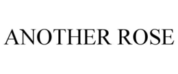 ANOTHER ROSE trademark