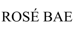 ROSÉ BAE trademark