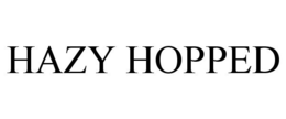 HAZY HOPPED trademark
