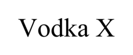 VODKA X trademark