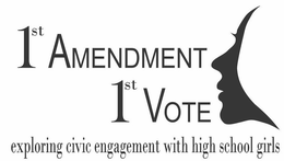 1ST AMENDMENT 1ST VOTE EXPLORING CIVIC ENGAGEMENT WITH HIGH SCHOOL GIRLS trademark
