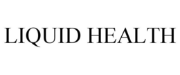 LIQUID HEALTH trademark