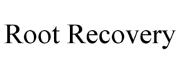 ROOT RECOVERY trademark