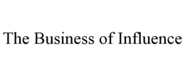 THE BUSINESS OF INFLUENCE trademark
