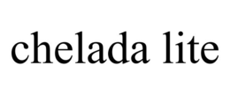 CHELADA LITE trademark