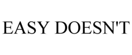 EASY DOESN'T trademark