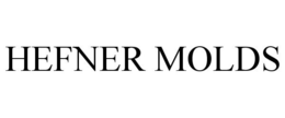 HEFNER MOLDS trademark