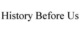 HISTORY BEFORE US trademark